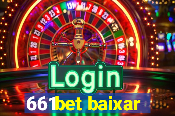 661bet baixar